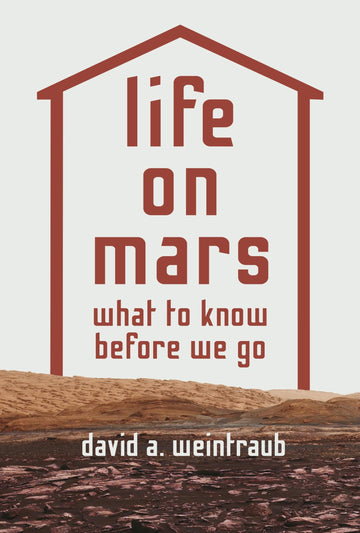 Life on Mars: What to Know Before We Go
