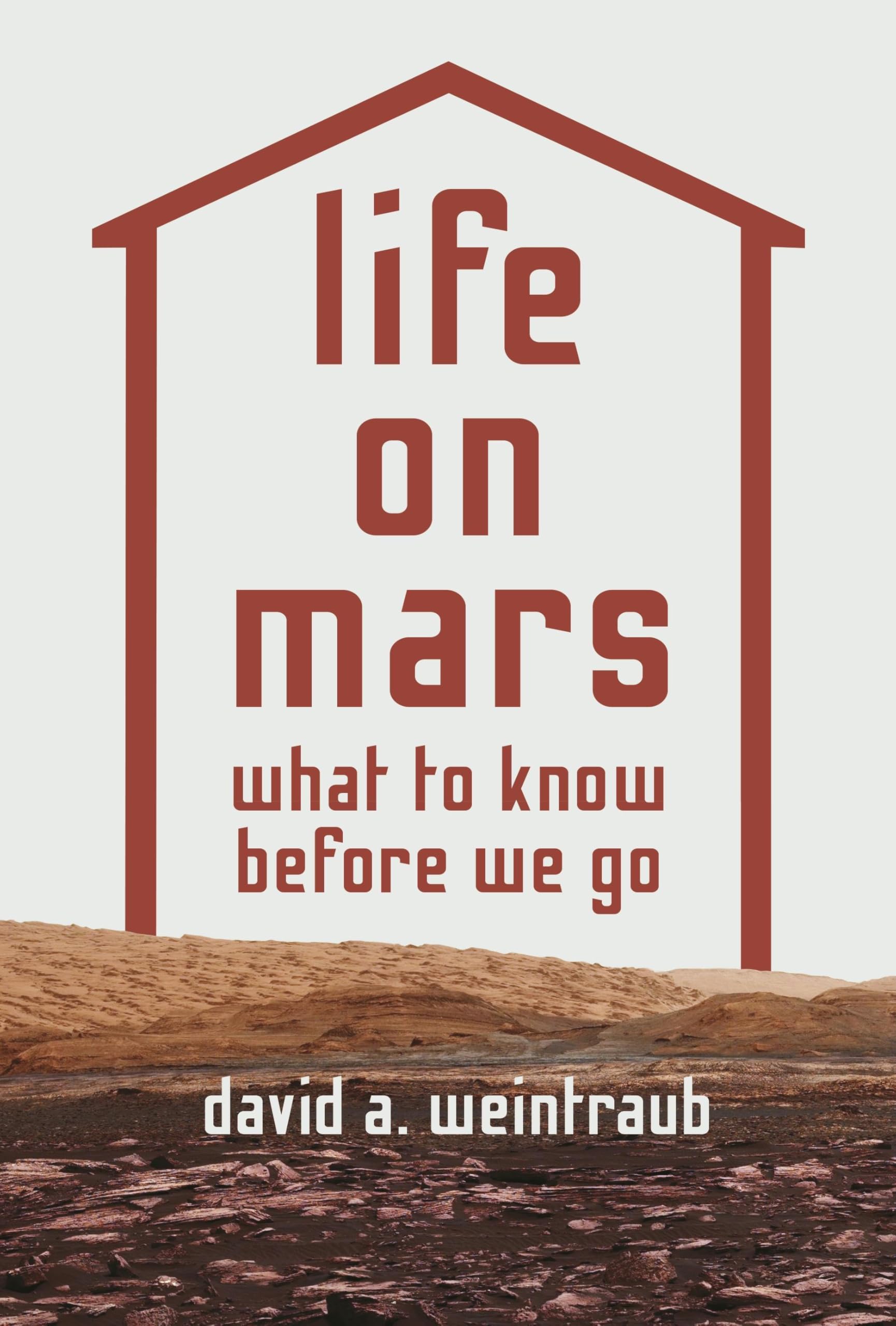 Life on Mars: What to Know Before We Go