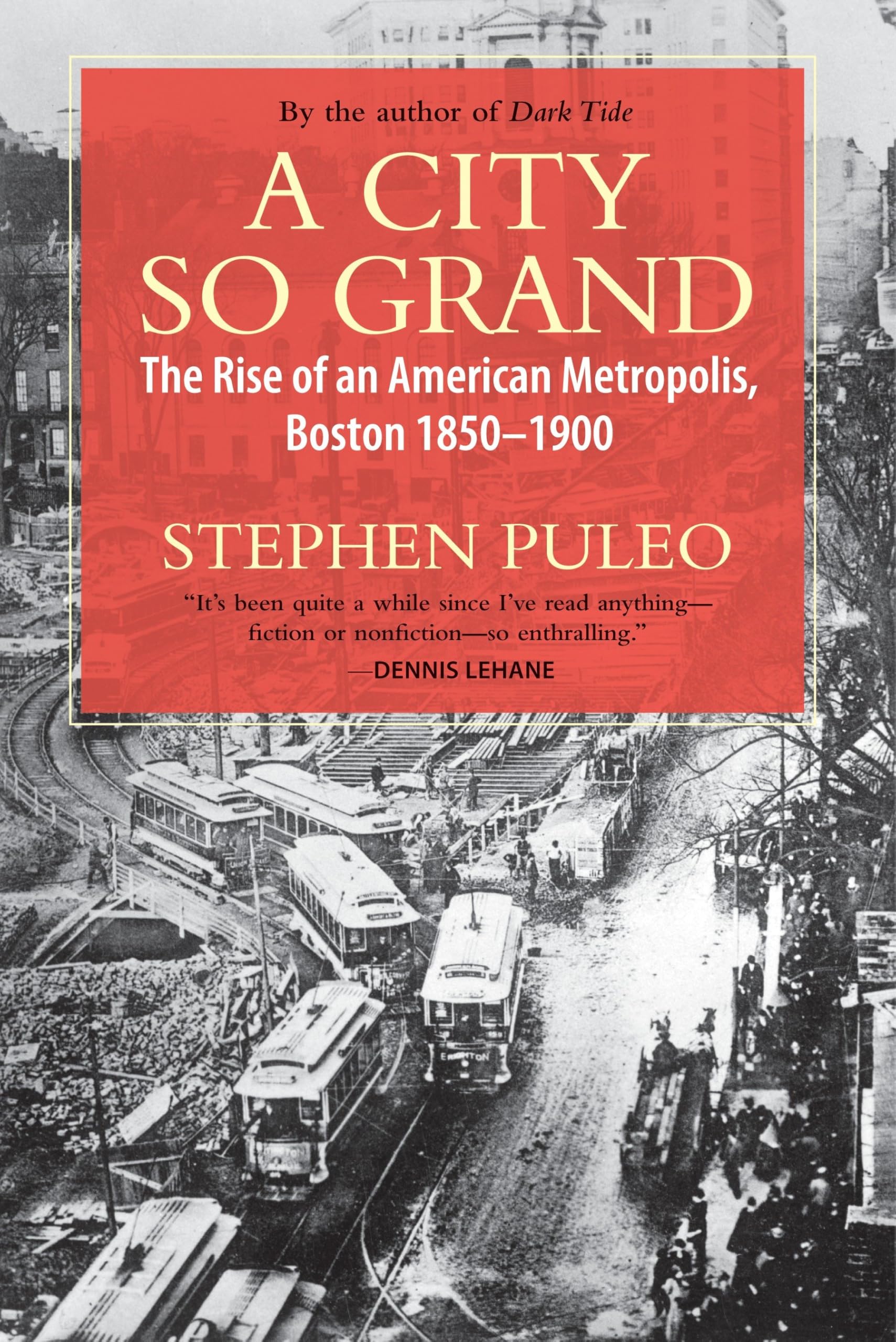 A City So Grand: The Rise of an American Metropolis: Boston 1850-1900
