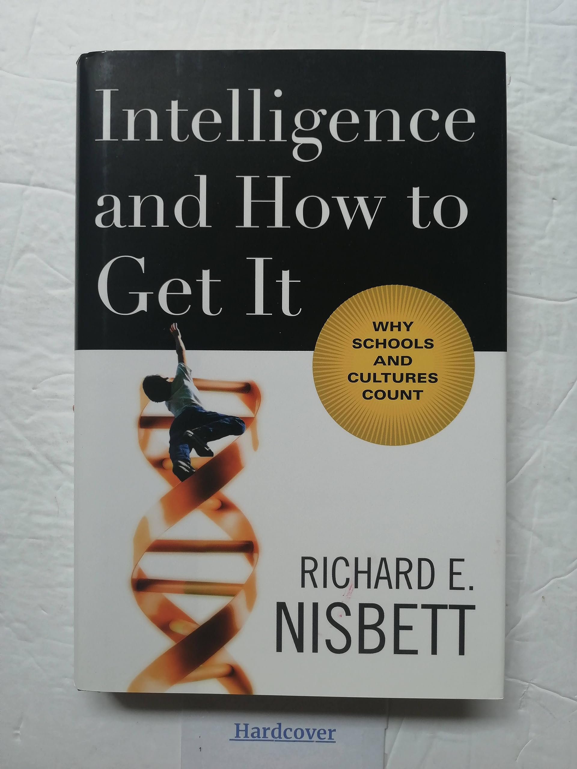 Intelligence and How to Get It: Why Schools and Cultures Count