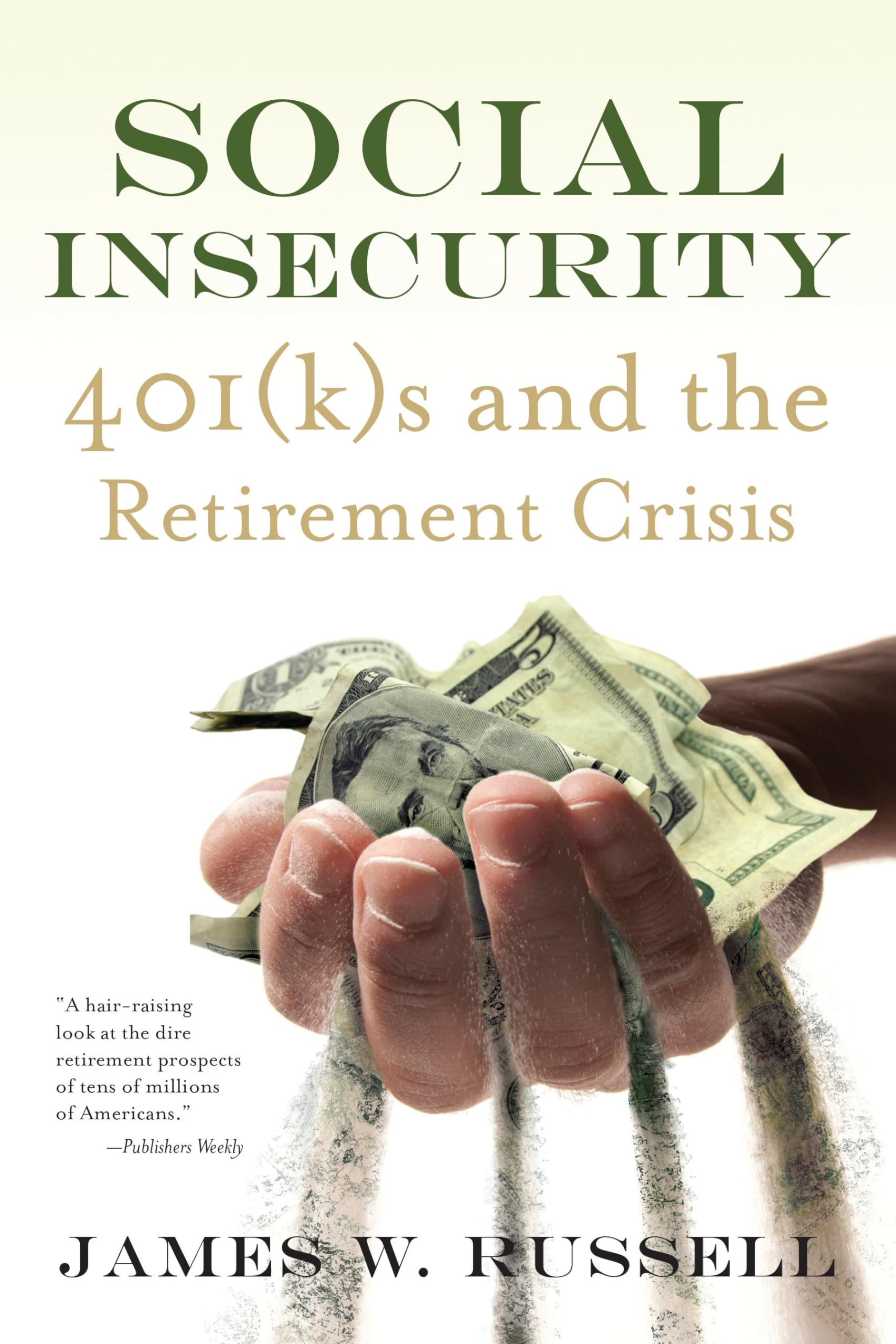 Social Insecurity: 401(k)s and the Retirement Crisis