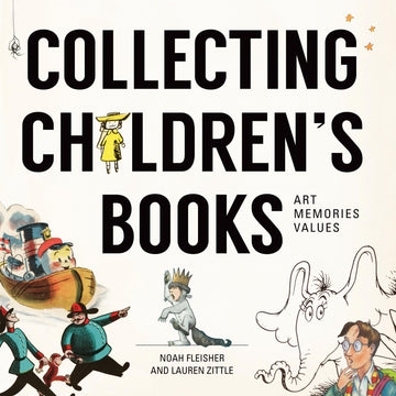 Collecting Children's Books: Art, Memories, Values