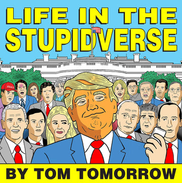 Life in the Stupidverse (This Modern World)