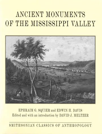 Ancient Monuments of the Mississippi Valley (Classics in Smithsonian Anthropology)