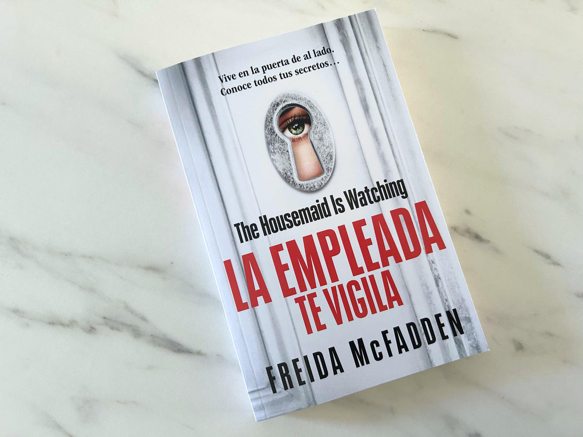 The Housemaid Is Watching (La empleada te vigila) Spanish Edition (LA EMPLEADA / THE HOUSEMAID)