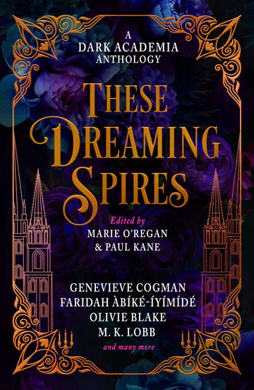 These Dreaming Spires: A Dark Academia Anthology