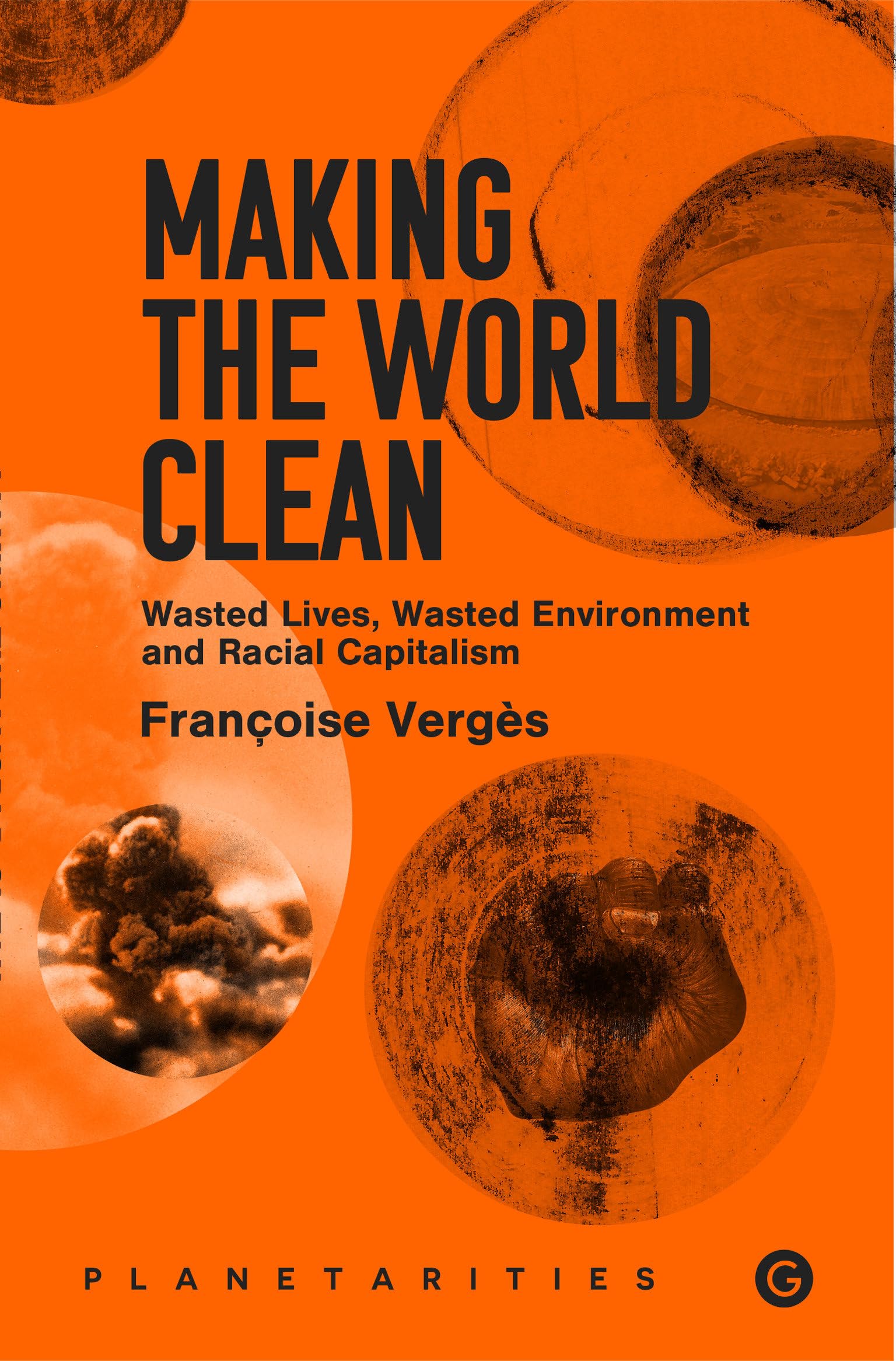 Making the World Clean (Goldsmiths Press / Planetarities)