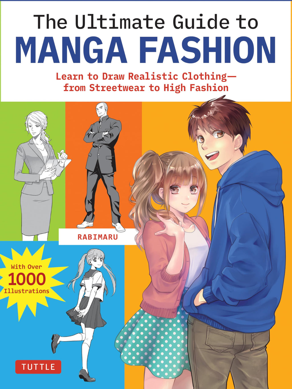 The Ultimate Guide to Manga Fashion: Learn to Draw Realistic Clothing--from Streetwear to High Fashion (with over 1000 illustrations)