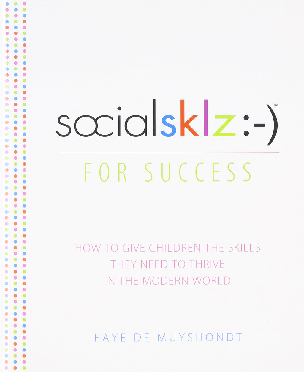 socialsklz :-) (Social Skills) for Success: How to Give Children the Skills They Need to Thrive in the Modern World
