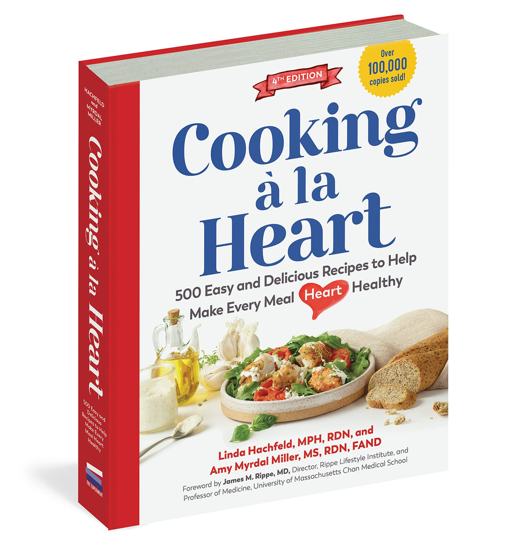 Cooking à la Heart, Fourth Edition: 500 Easy and Delicious DASH and Mediterranean Diet Friendly Recipes for Heart-Conscious, Healthy Meals