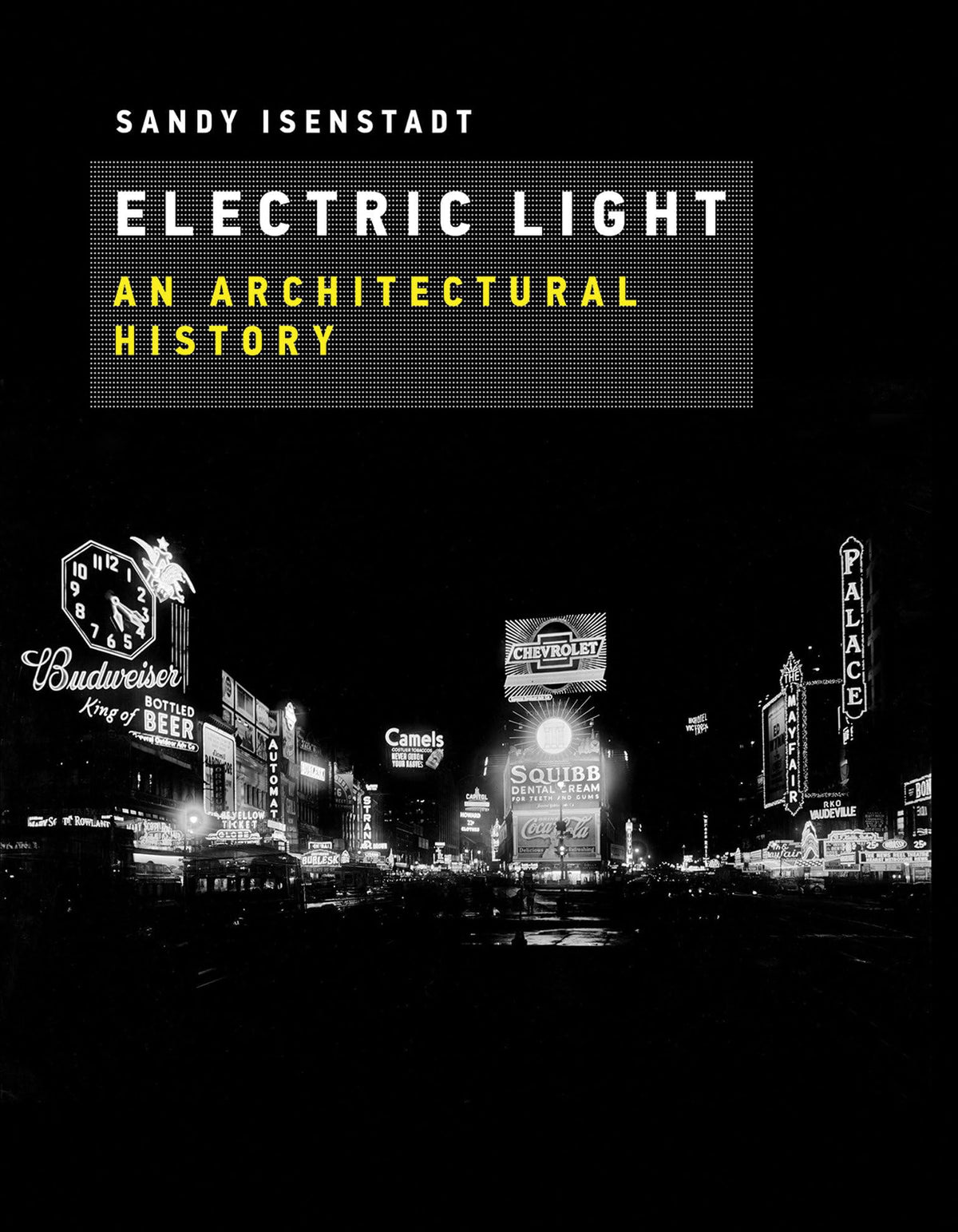 Electric Light: An Architectural History (Mit Press)