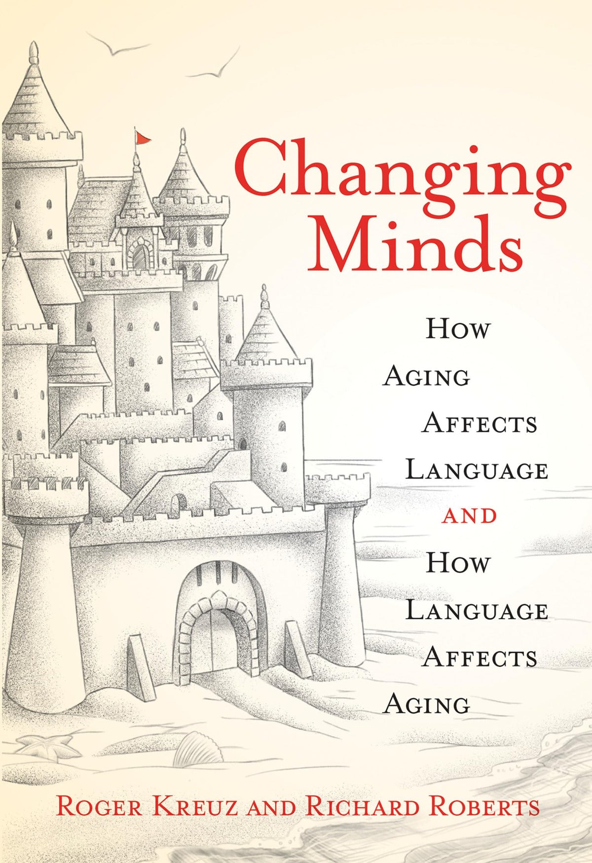 Changing Minds: How Aging Affects Language and How Language Affects Aging (Mit Press)
