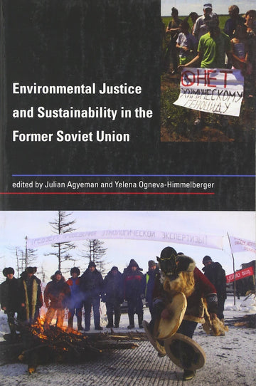 Environmental Justice and Sustainability in the Former Soviet Union (Urban and Industrial Environments)