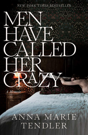 Men Have Called Her Crazy: A Memoir