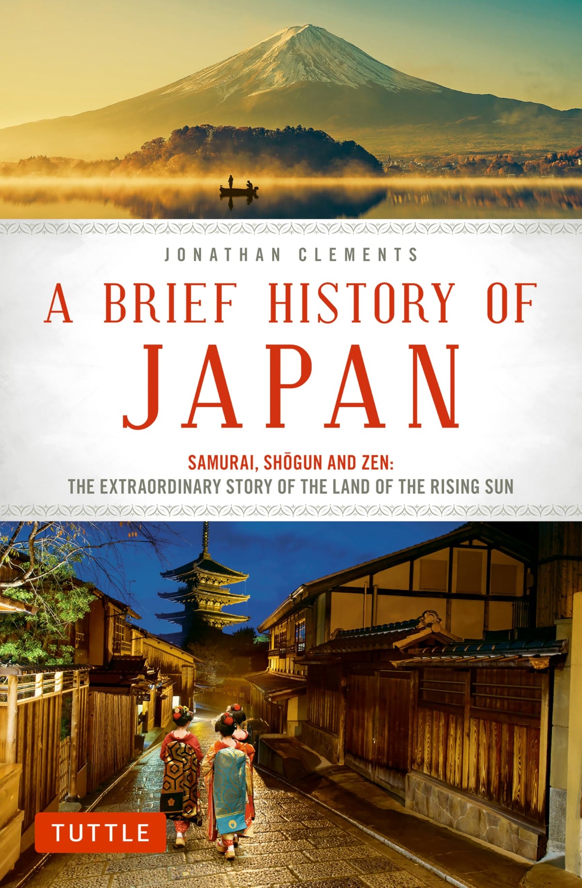 A Brief History of Japan: Samurai, Shogun and Zen: The Extraordinary Story of the Land of the Rising Sun (Brief History of Asia Series)