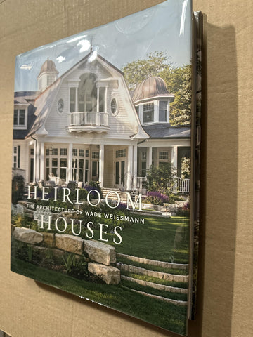 Heirloom Houses: The Architecture of Wade Weissmann
