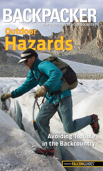 Backpacker magazine's Outdoor Hazards: Avoiding Trouble In The Backcountry (Backpacker Magazine Series)