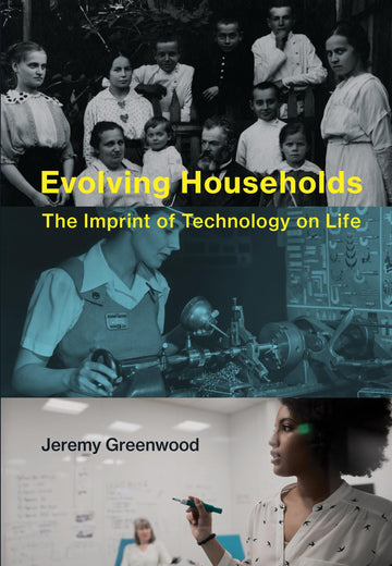 Evolving Households: The Imprint of Technology on Life (Mit Press)