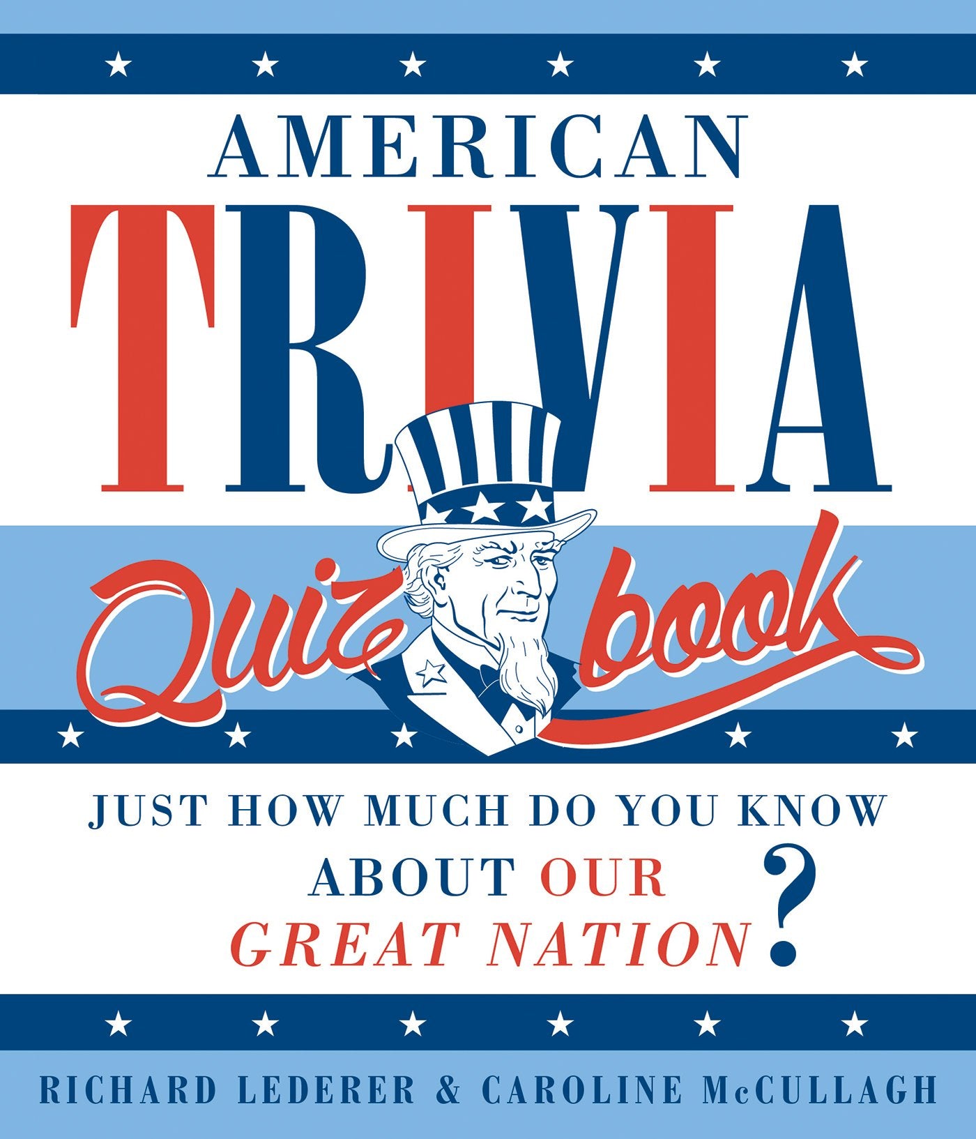American Trivia Quiz Book: Just How Much Do You Know About Out Great Nation?