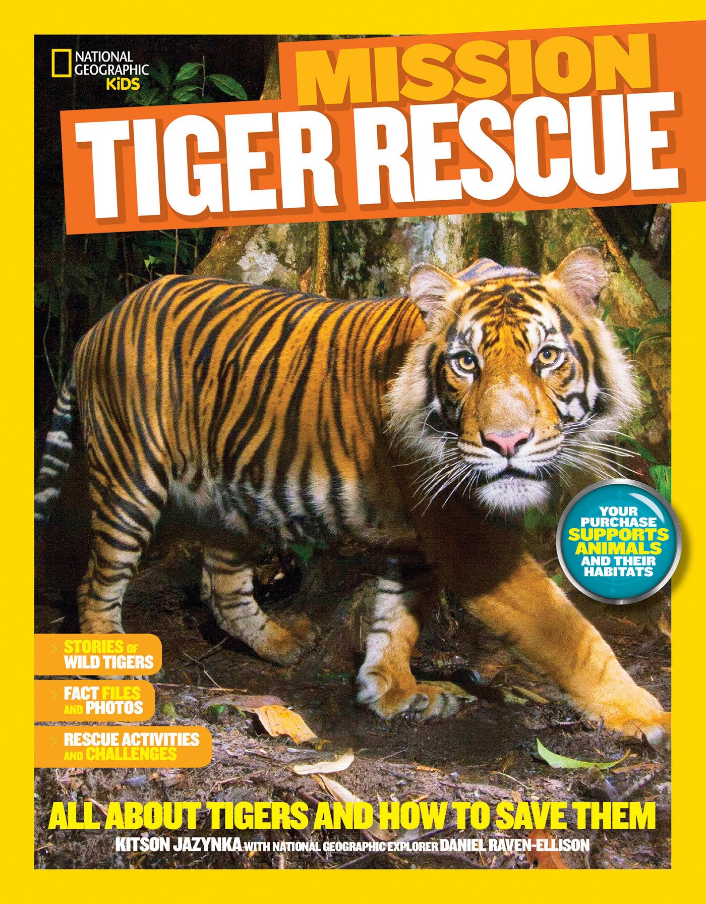 National Geographic Kids Mission: Tiger Rescue: All About Tigers and How to Save Them (NGK Mission: Animal Rescue)