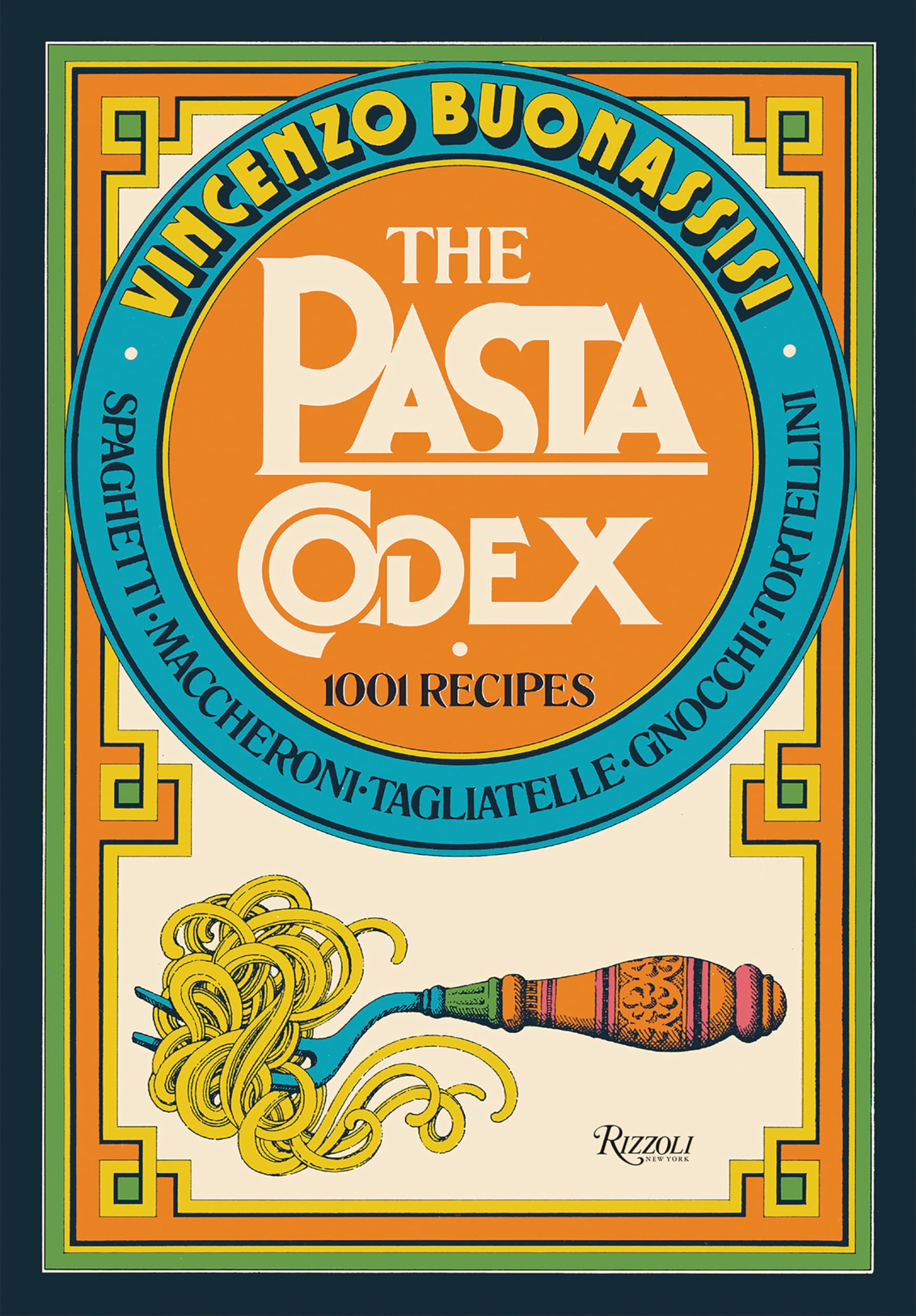 The Pasta Codex: 1001 Recipes