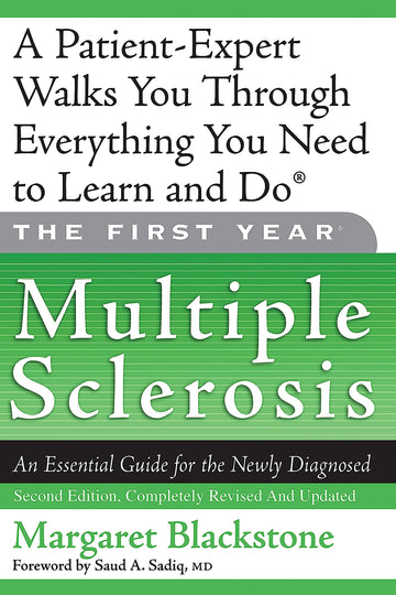 The First Year: Multiple Sclerosis: An Essential Guide for the Newly Diagnosed