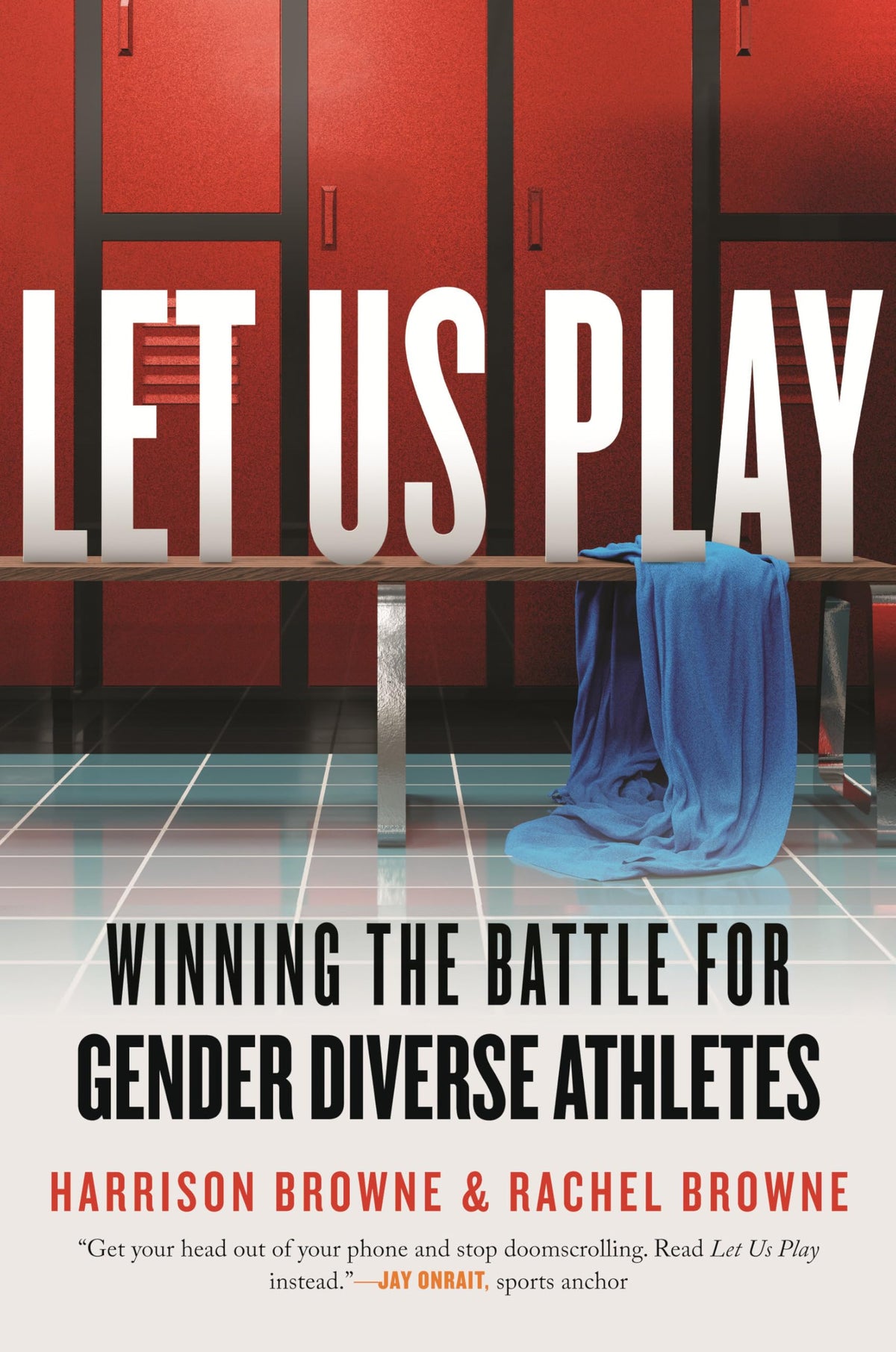 Let Us Play: Winning the Battle for Gender Diverse Athletes (Queer Ideas/Queer Action)