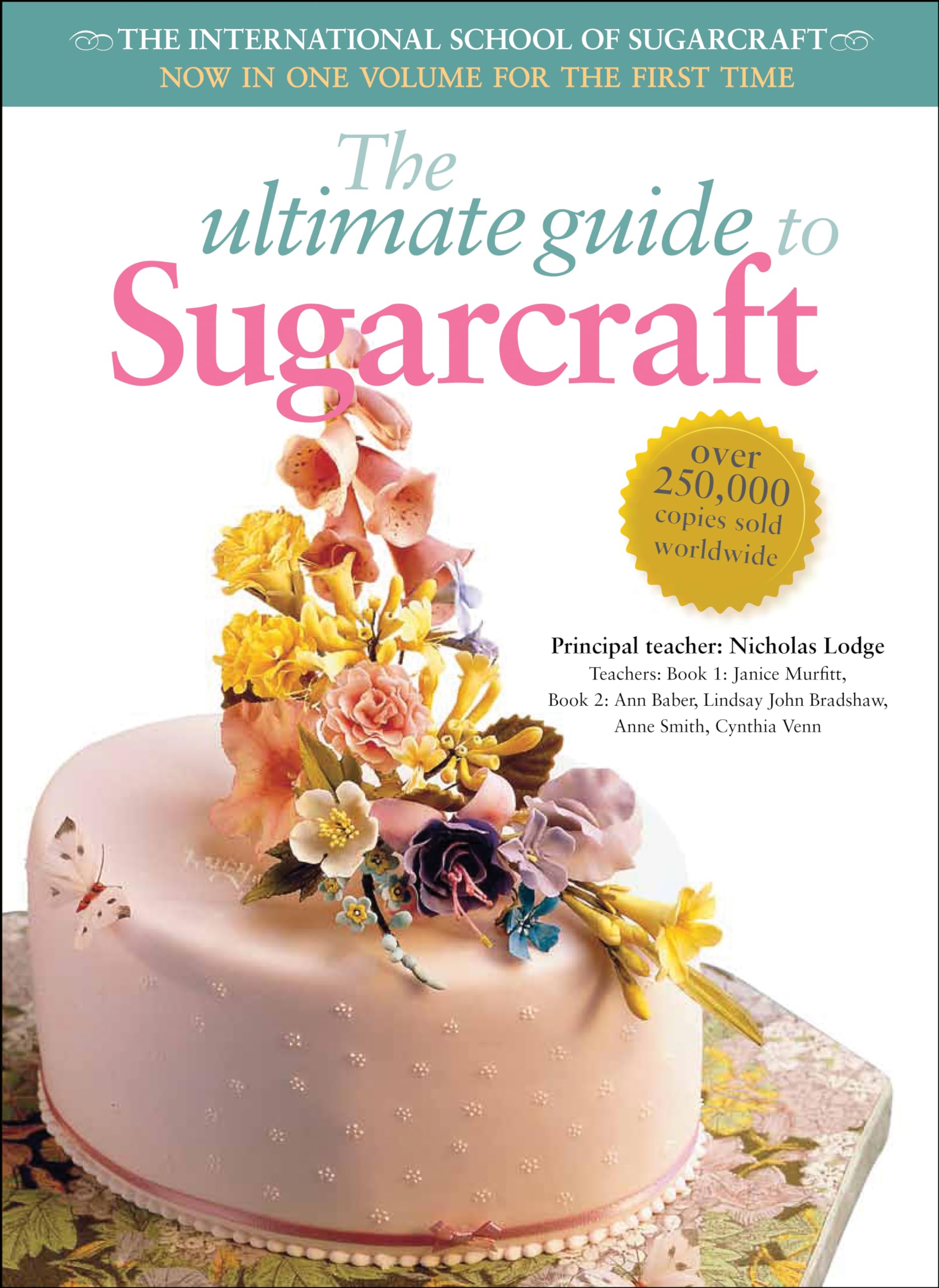 The Ultimate Guide to Sugarcraft: The International School of Sugarcraft (Tuttle Specials)