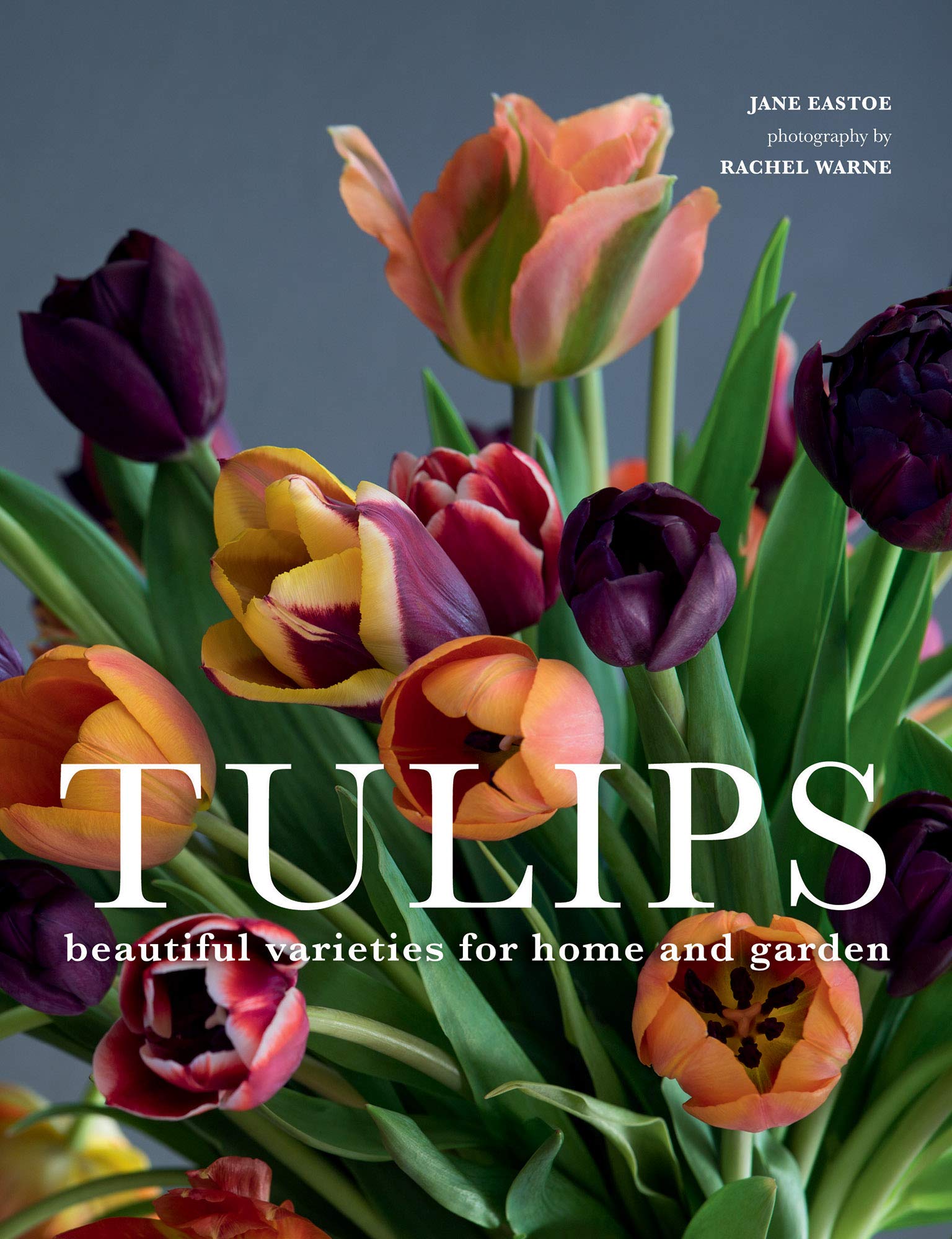 Tulips: Beautiful Varieties for Home and Garden (Flowers)