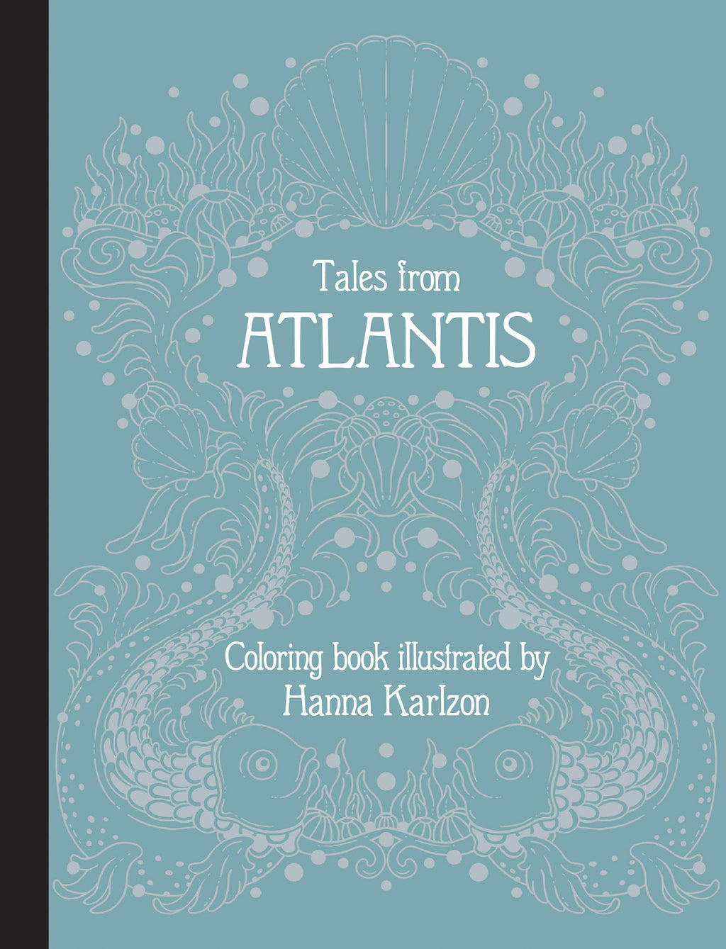 Tales from Atlantis: Coloring Book (Hanna Karlzon)