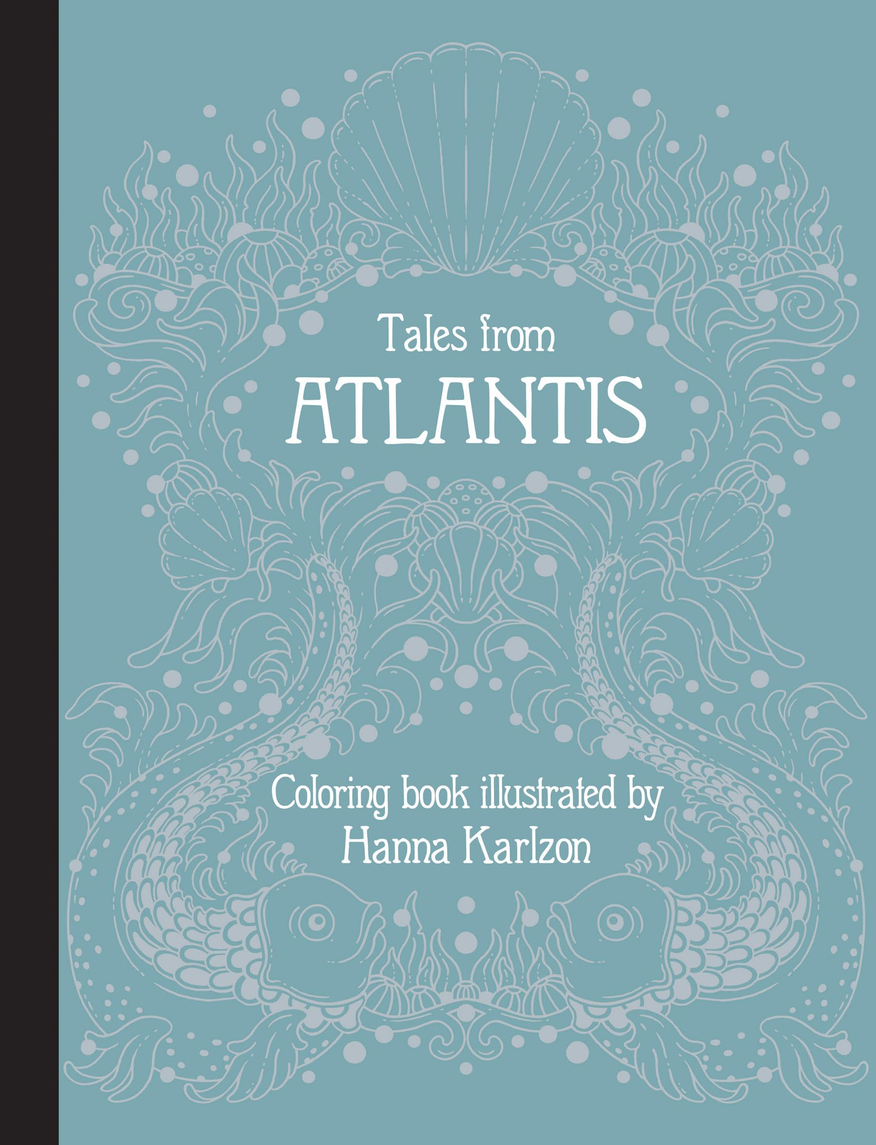 Tales from Atlantis: Coloring Book (Hanna Karlzon)
