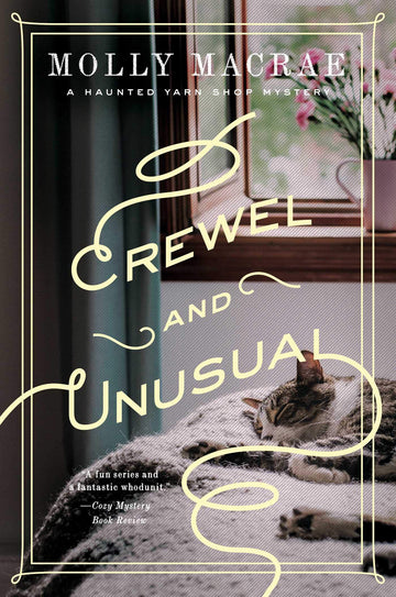 Crewel and Unusual: A Haunted Yarn Shop Mystery (Haunted Yarn Shop Mystery Series)