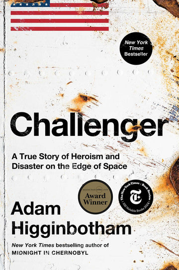 Challenger: A True Story of Heroism and Disaster on the Edge of Space