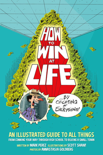 How to Win at Life by Cheating at Everything