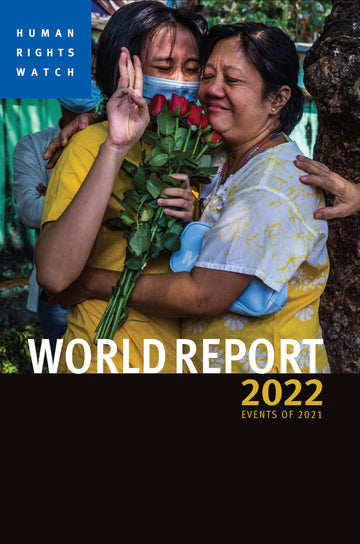 World Report 2022: Events of 2021 (Human Rights Watch)