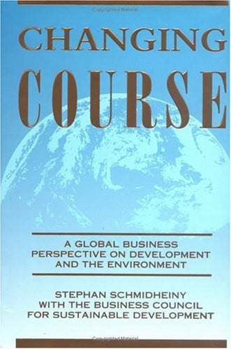 Changing Course: A Global Business Perspective on Development and the Environment