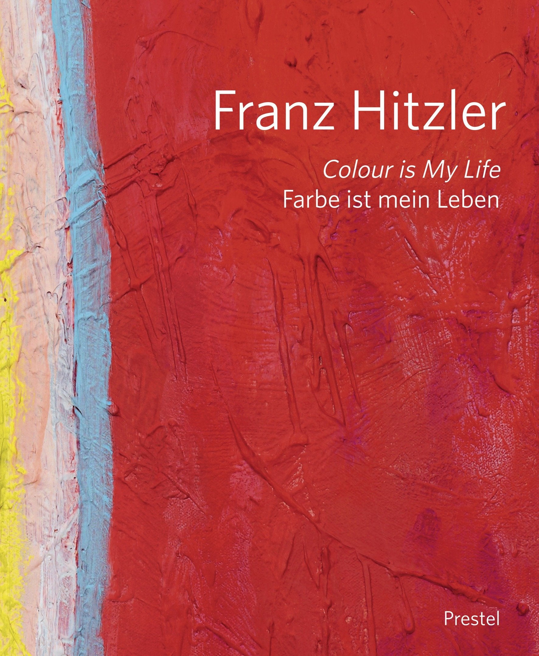 Franz Hitzler: Color is My Life