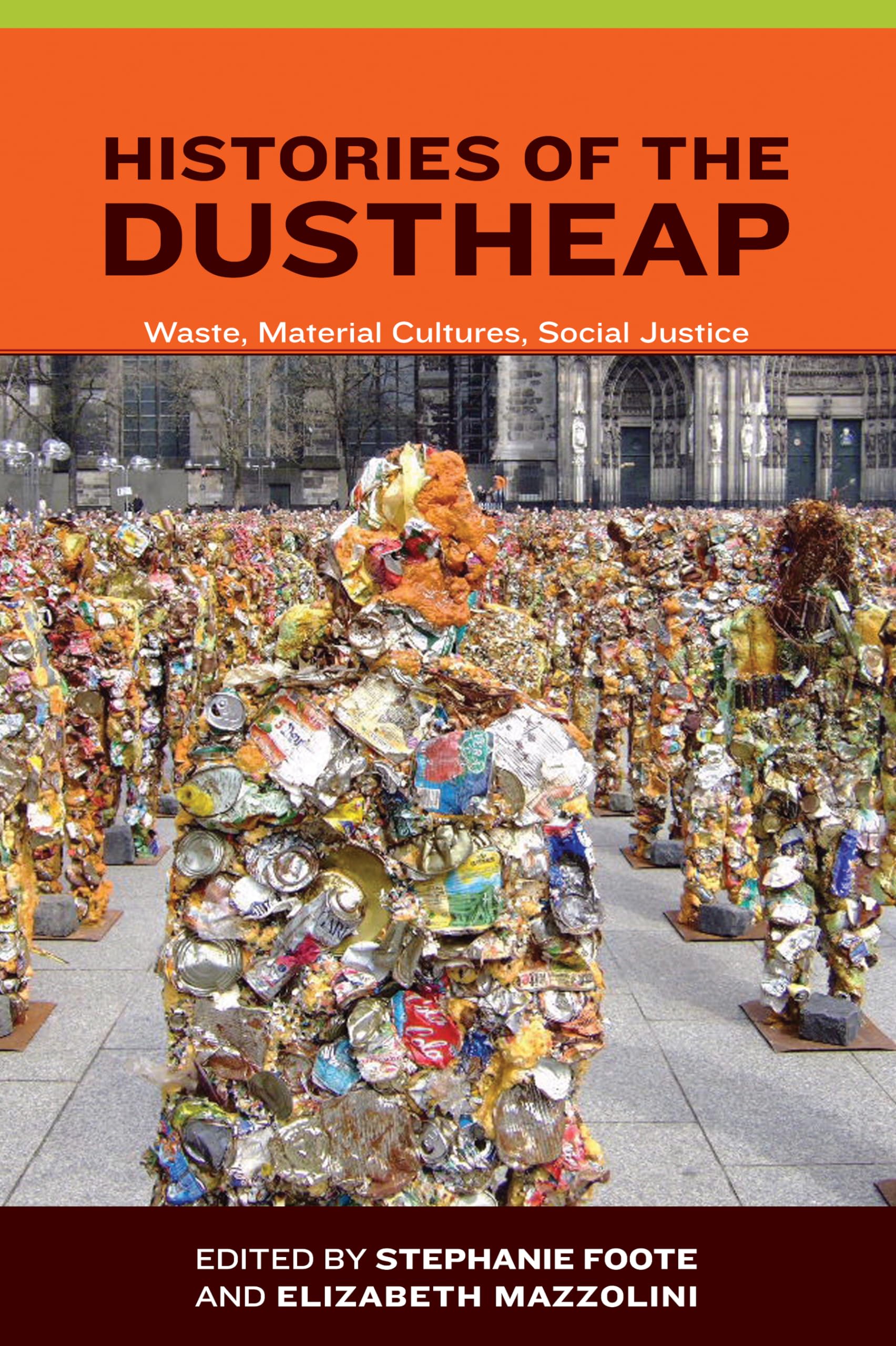 Histories of the Dustheap: Waste, Material Cultures, Social Justice (Urban and Industrial Environments (Hardcover))