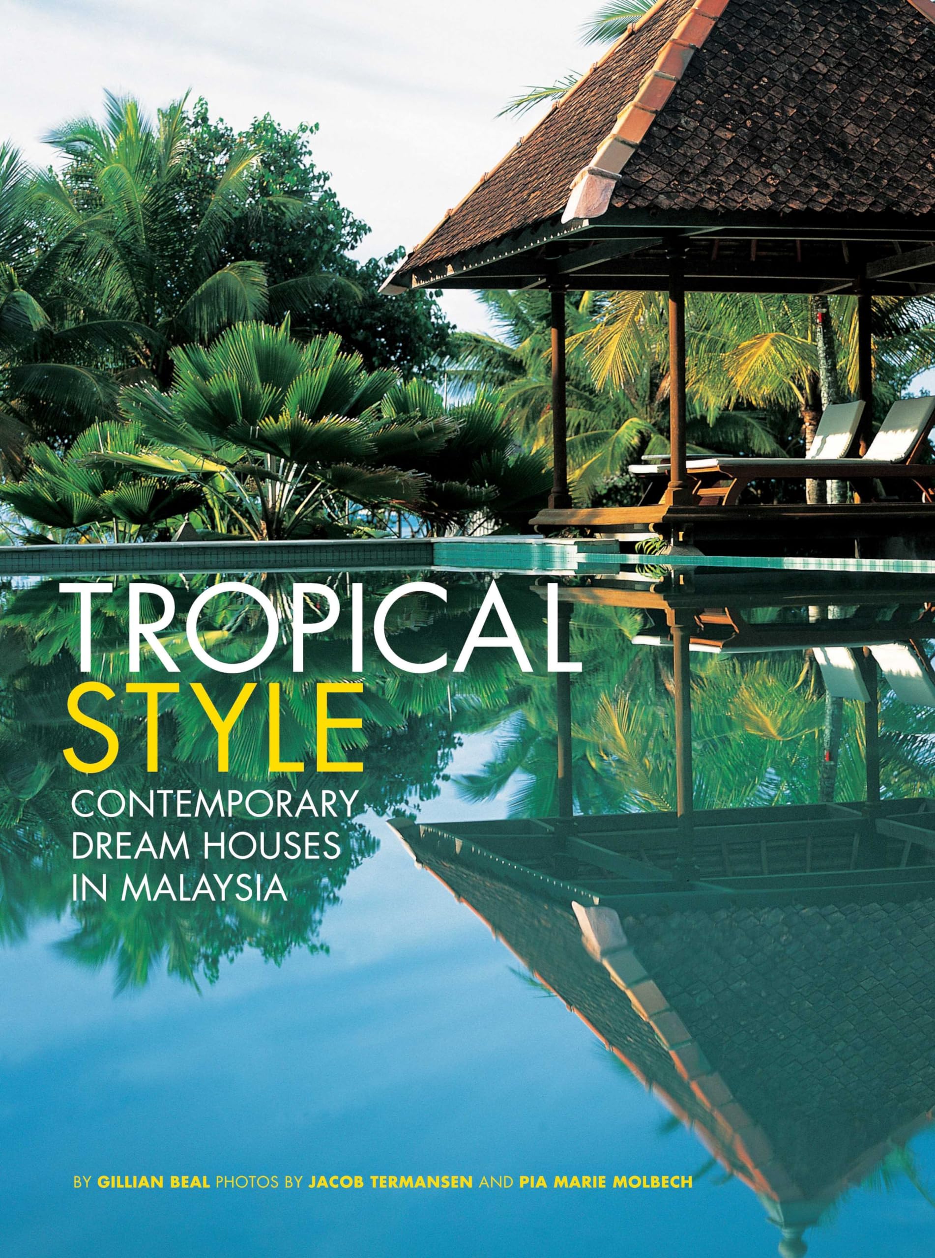 Tropical Style: Contemporary Dream Houses in Malaysia