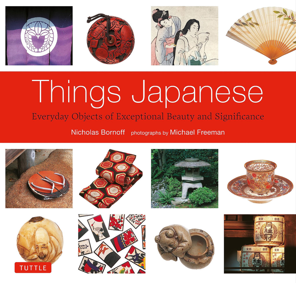 Things Japanese: Everyday Objects of Exceptional Beauty and Significance