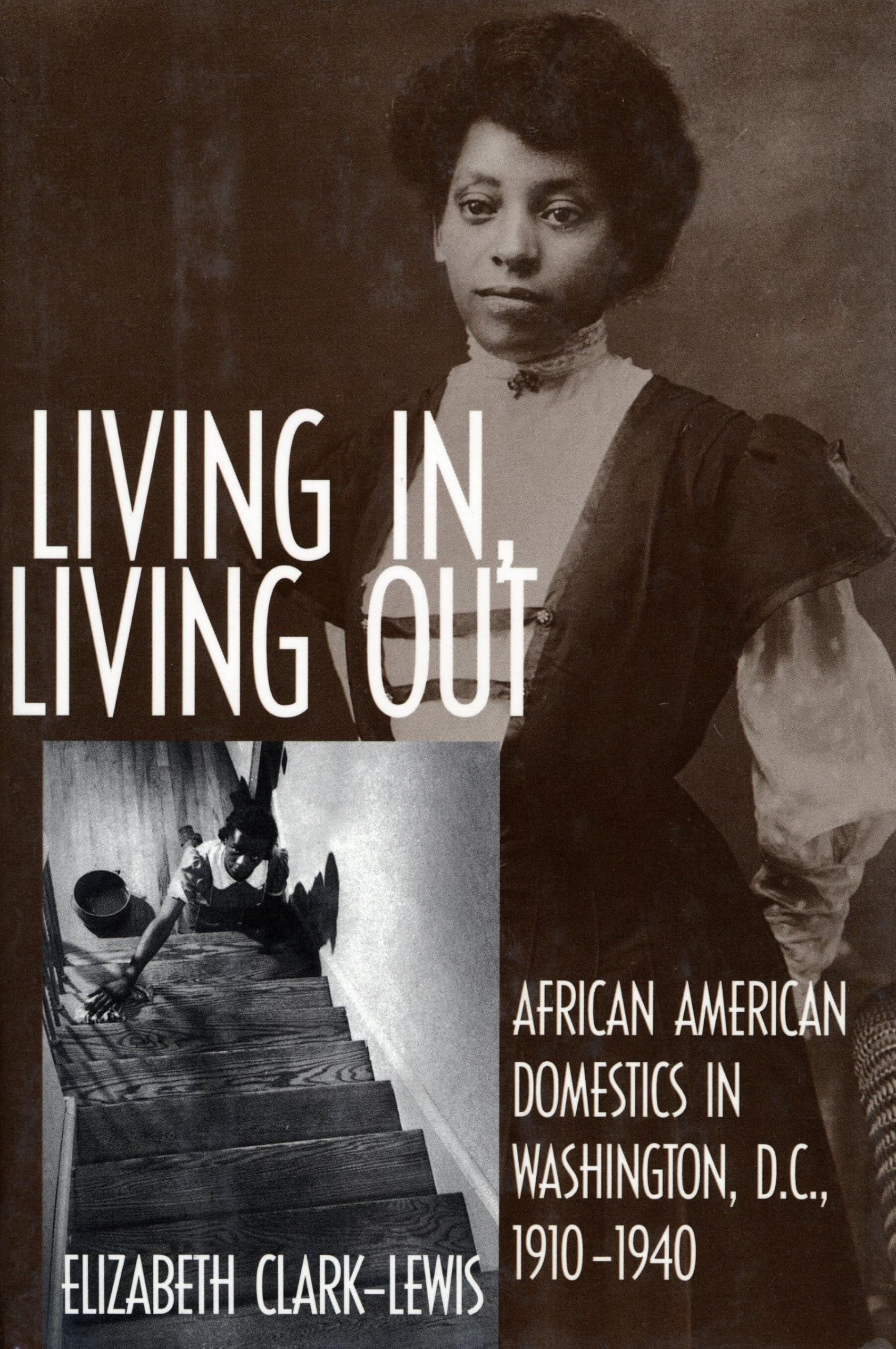 Living In, Living Out: African American Domestics in Washington, D.C., 1910-1940