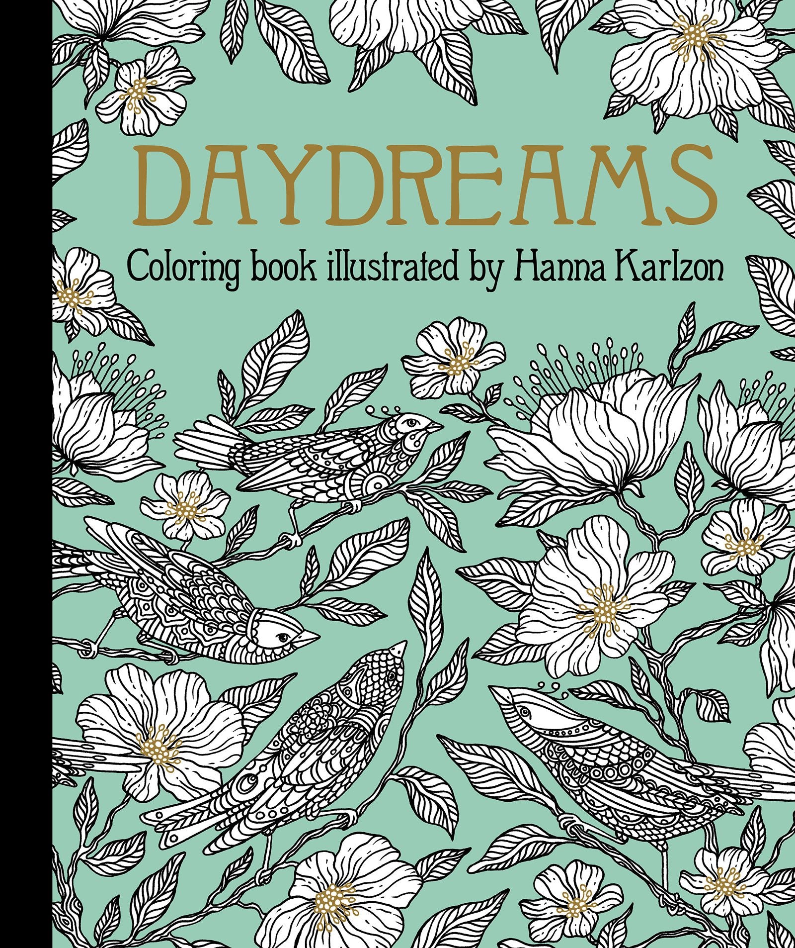 Daydreams Coloring Book: Originally Published in Sweden as "Dagdrömmar" (Hanna Karlzon)