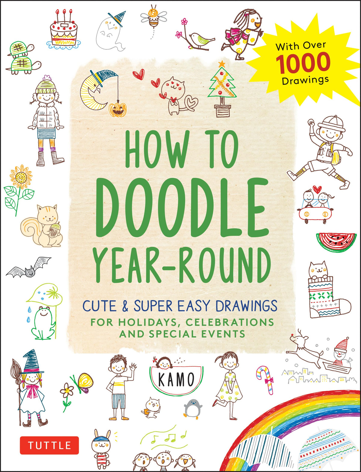 How to Doodle Year-Round: Cute & Super Easy Drawings for Holidays, Celebrations and Special Events - With Over 1000 Drawings