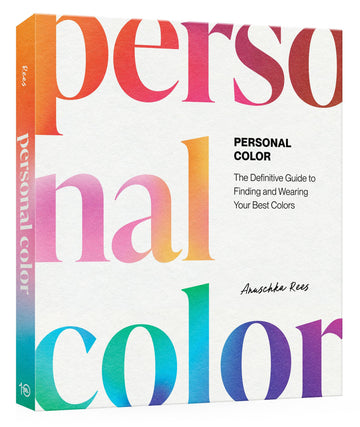 Personal Color: The Definitive Guide to Finding and Wearing Your Best Colors