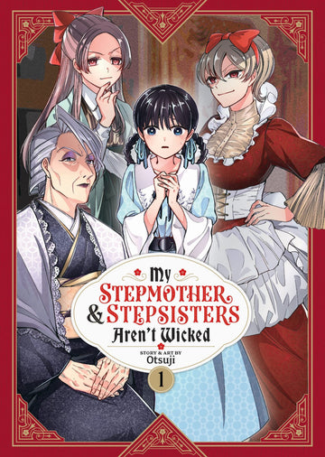 My Stepmother and Stepsisters Aren't Wicked Vol. 1 (My Stepmother & Stepsisters Aren't Wicked)
