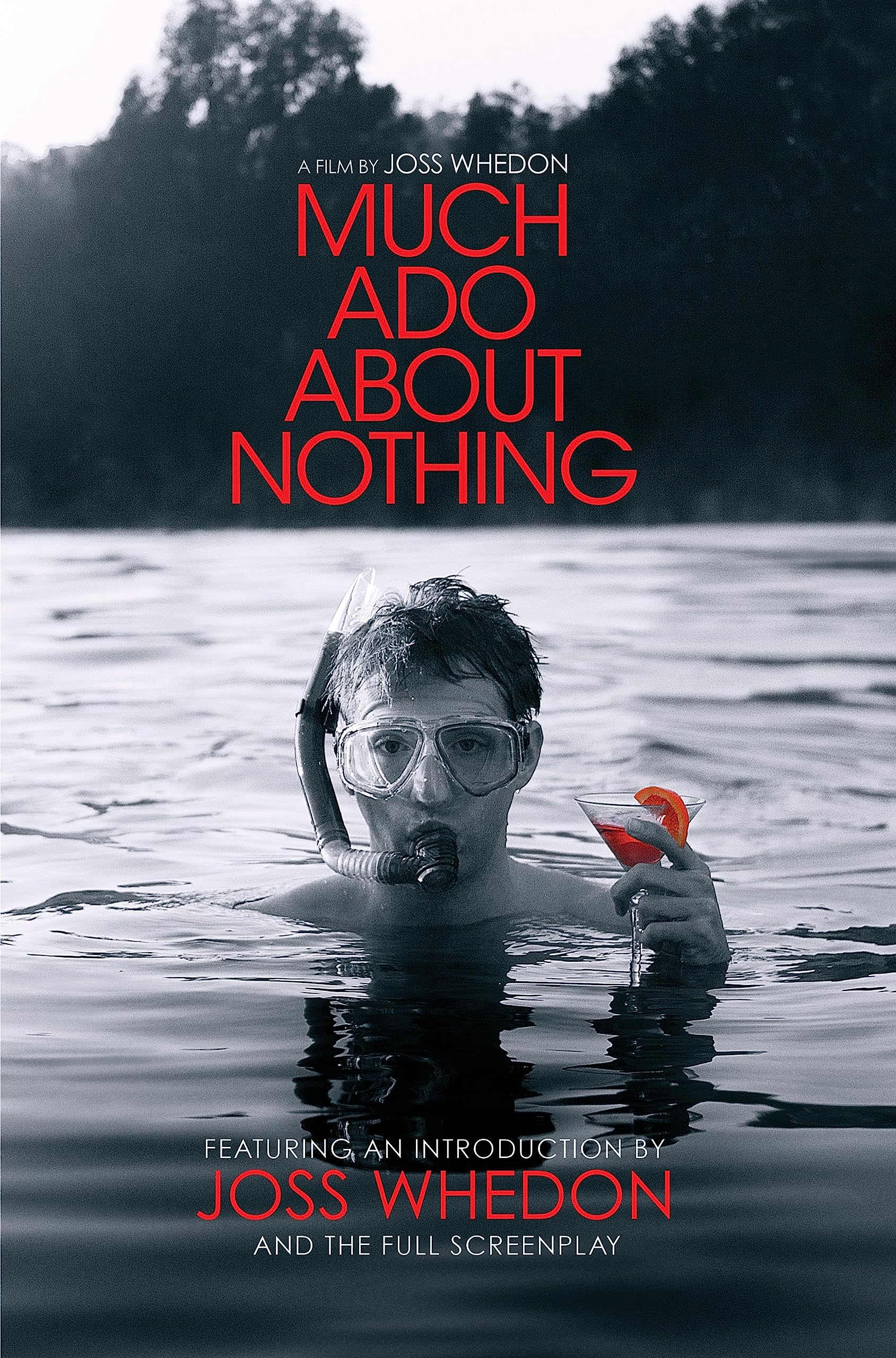 Much Ado About Nothing: A Film By Joss Whedon