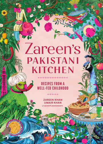 Zareen’s Pakistani Kitchen: Recipes from a Well-Fed Childhood (Pakistani and Indian Cooking)
