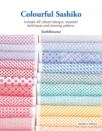 Colourful Sashiko: Includes 47 vibrant designs, basic techniques and stunning projects