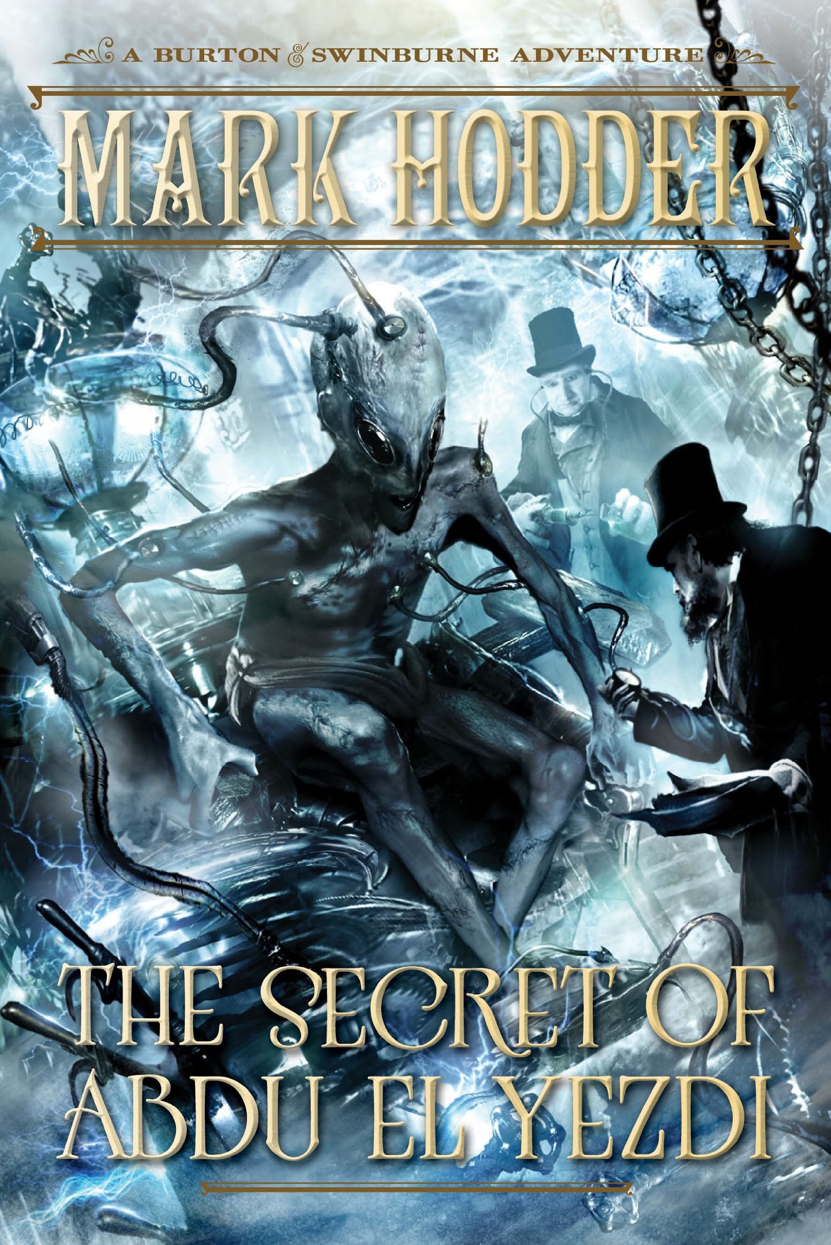 The Secret of Abdu El Yezdi: A Burton & Swinburne Adventure