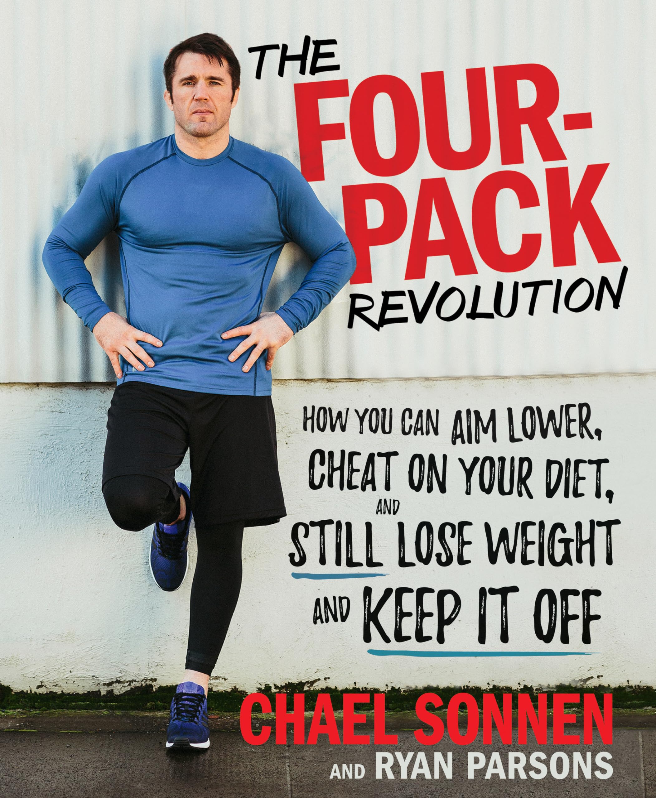 The Four-Pack Revolution: How You Can Aim Lower, Cheat on Your Diet, and Still Lose Weight and Keep It Off